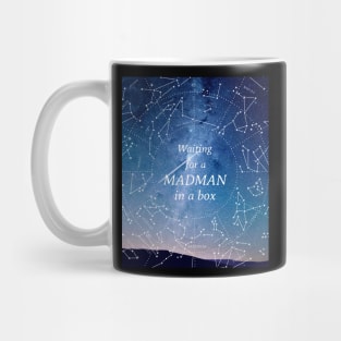 Waiting for a Madman in a Box Mug